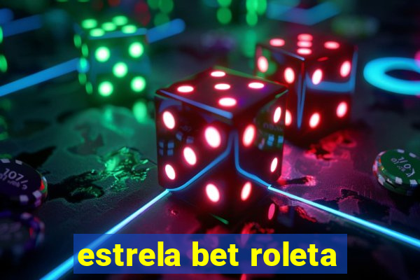 estrela bet roleta